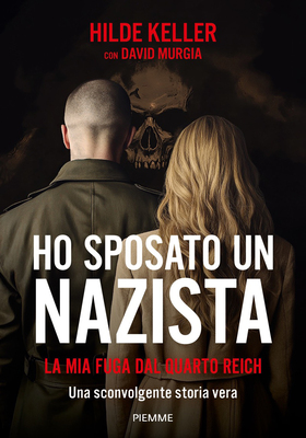 Hilde Keller, David Murgia - Ho sposato un nazista (2025)