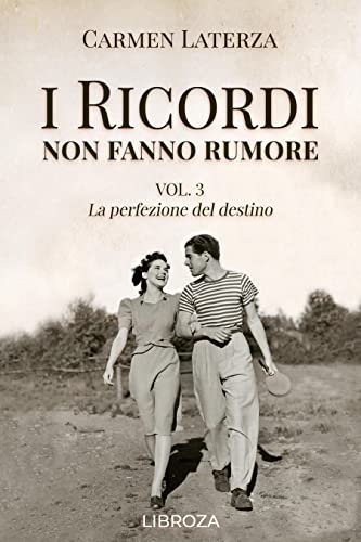 Carmen Laterza - I ricordi non fanno rumore: Vol. 3 La perfezione del destino (2022)