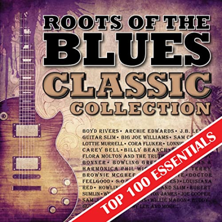 VA - Roots of the Blues - Top 100 Essentials Classic Collection (2013)