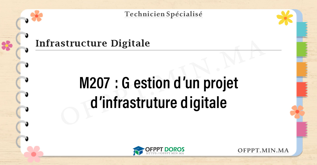 Sommaire détaillé du cours Gestion d’un projet d’infrastruture digitale M207 OFPPT - Structure du module
