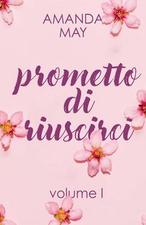 Amanda May - Prometto di riuscirci Vol. 1. (2023)