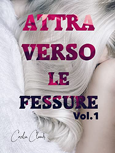 Cecilia Claudi – Attraverso le fessure  Vol.1 (2021)