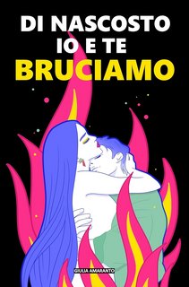 Giulia Amaranto - Di nascosto io e te bruciamo (2023)