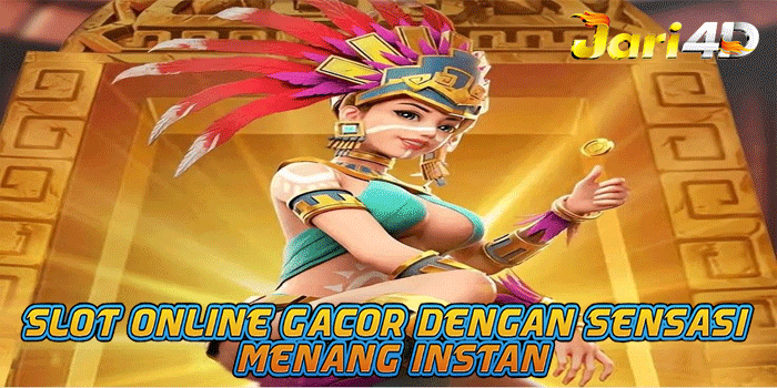 JARI4D – Slot Online Gacor Dengan Sensasi Menang Instan