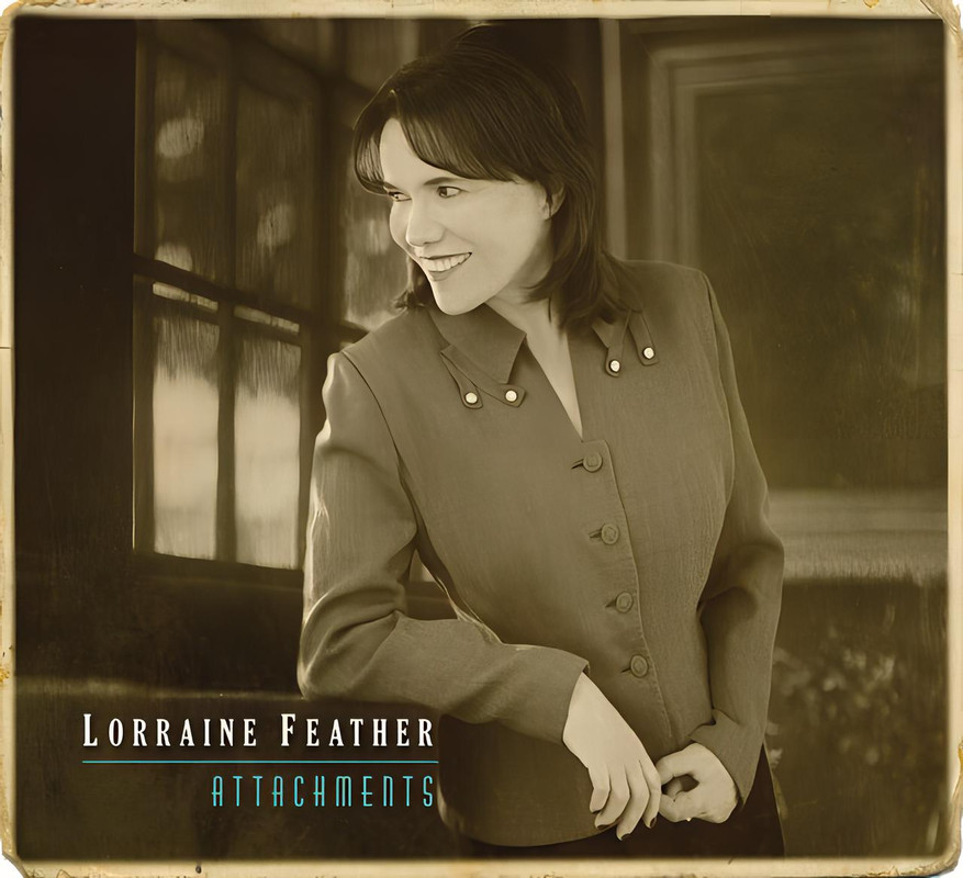 Lorraine Feather • Attachments (2013) .flac  48.0 kHz 24 bits