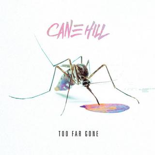 Cane Hill - Too Far Gone (2018).mp3 - 320 Kbps