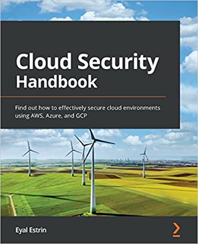 Cloud Security Handbook: Find out how to effectively secure cloud environments using AWS, Azure, and GCP (True PDF, EPUB)