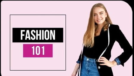 Fashion 101: Design & Styling- From Textures to Shaping