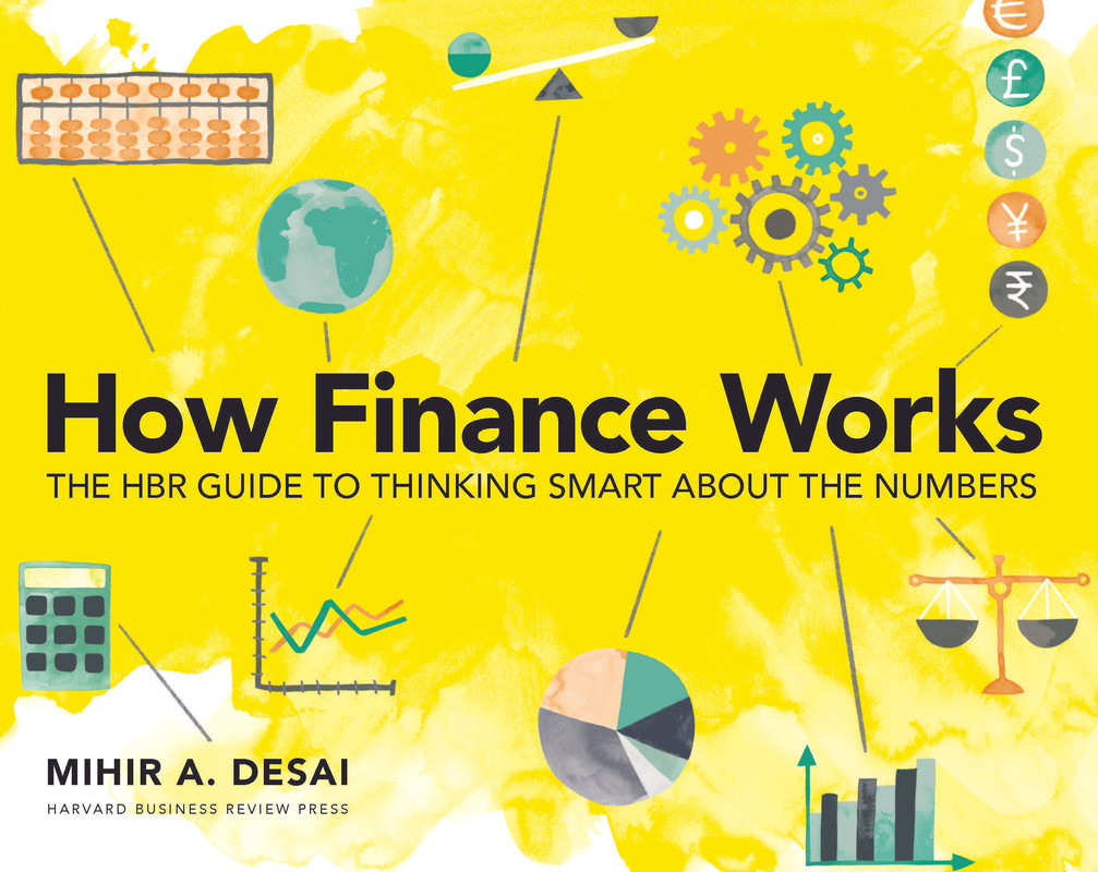 How Finance Works: The HBR Guide to Thinking Smart About the Numbers