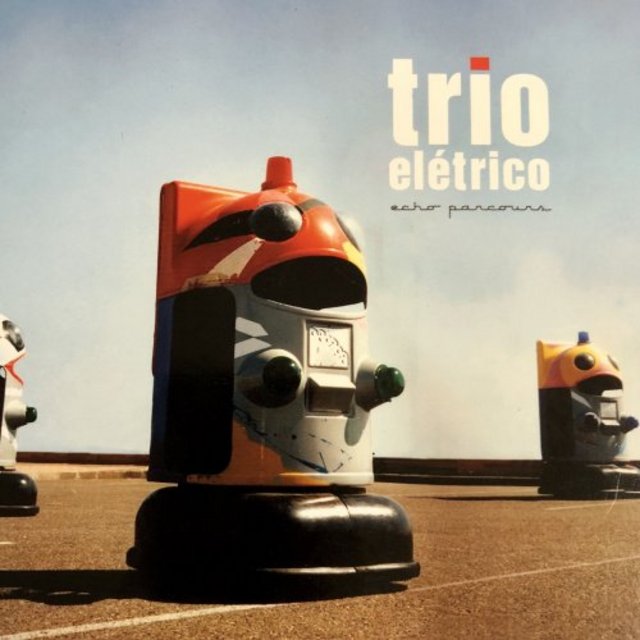 Trio Eletrico - Echo Parcours (2002/2018) [Electronic, Nu Jazz, Lounge,  Chillout, Downtempo]; FLAC (tracks) - jazznblues.club