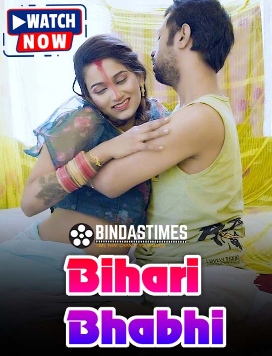 Bihari Bhabhi (2025) Hindi Uncut BindasTimes Hot Short Film 1080p Watch Online
