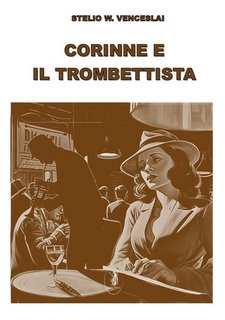 Stelio W. Venceslai - Corinne e il trombettista (2023)