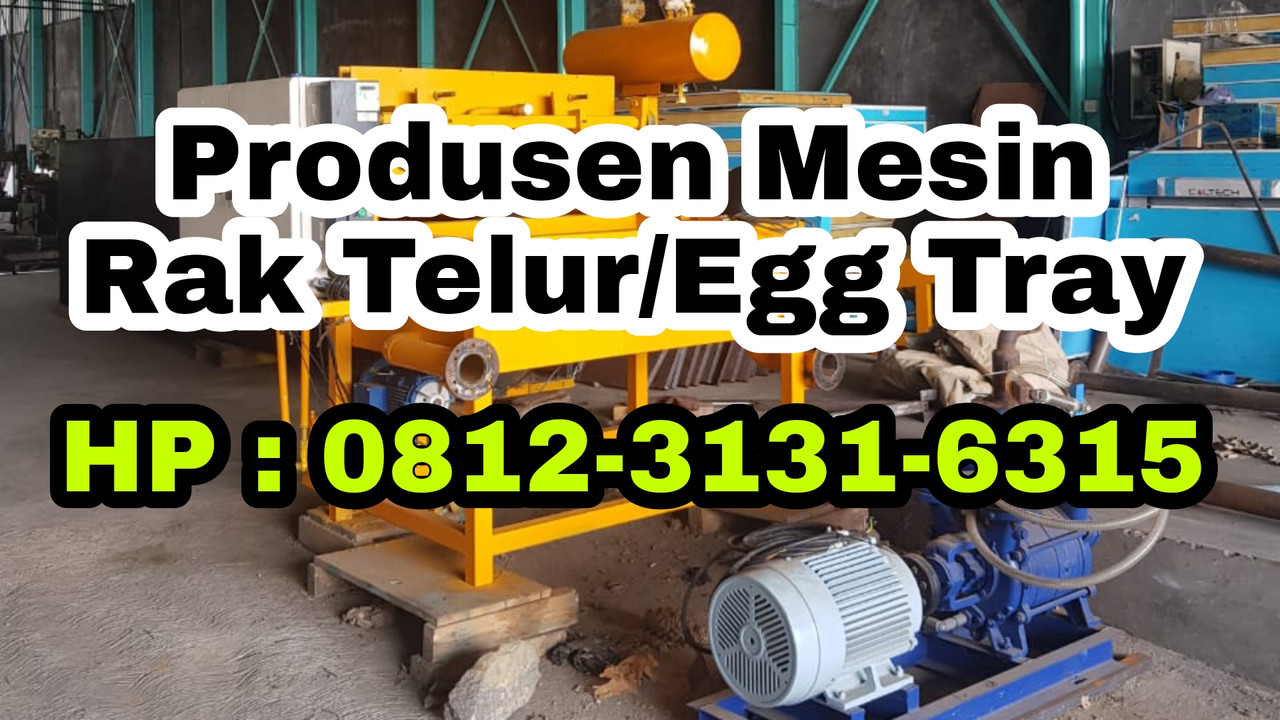 TERLARIS, TELP: 0812-3131-6315, Pabrik Mesin Pembuat Rak Telur di Aceh Tamiang
