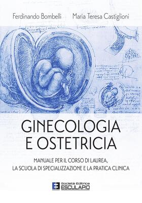 Ferdinando Bombelli, Maria Teresa Castiglioni - Ginecologia e ostetricia (2026)