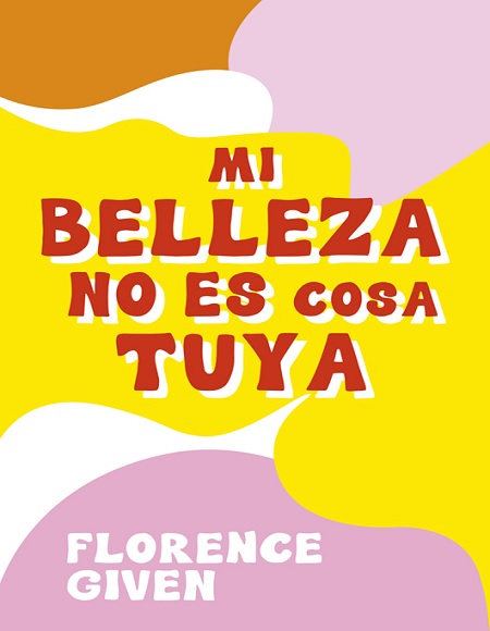 Mi belleza no es cosa tuya - Florence Given (Multiformato) [VS]