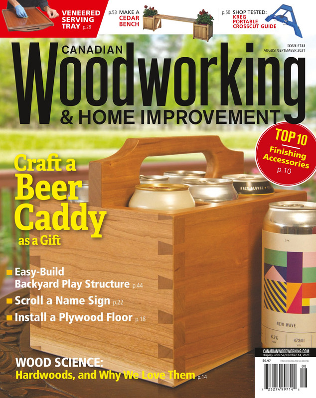 Canadian Woodworking - AugustSeptember 2021 Canadian Woodworking - AugustSeptember 2021
