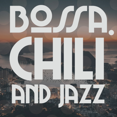 Various Artists - Bossa, Chili and Jazz (The Best Latin Selection Bossa Nova Brazil) (2020)