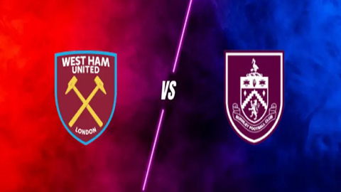 Soi kèo tài xỉu, phạt góc trận West Ham vs Burnley, 22h00 ngày 08/11