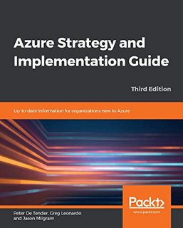 Azure Strategy and Implementation Guide  Up-to-date information for organizations new to Azure, 3rd Edition (True PDF)