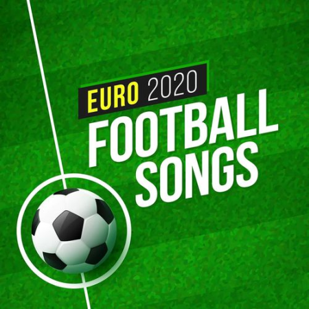 VA   Euro 2020 Football Songs (2021)