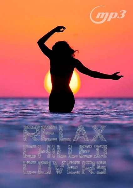 VA - Relax Chilled Covers [part I-IV] (2023) MP3