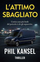 Phil Kansel – L’attimo sbagliato. Nuova Edizione (2026)