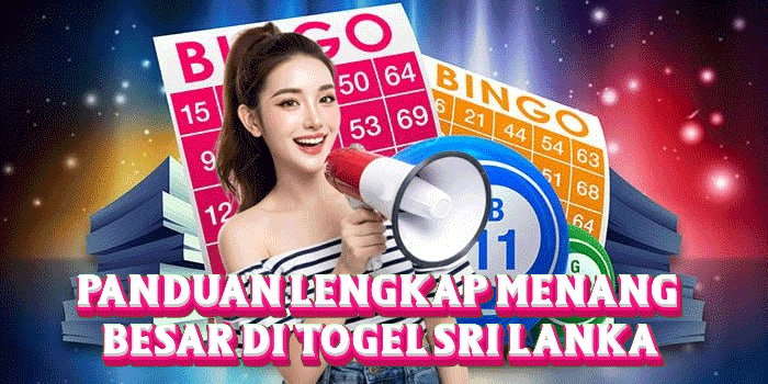 Panduan Lengkap Menang Besar Di Togel Sri Lanka