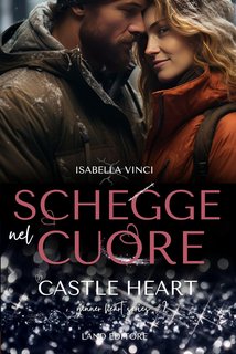 Isabella Vinci - Schegge nel cuore. Castle heart (2024)