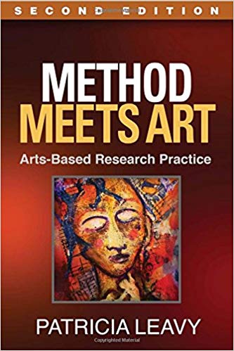 Method Meets Art, Second Edition: Arts-Based Research Practice Method Meets Art, Second Edition: Arts-Based Research Practice