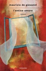 Maurizio De Giovanni – L’antico amore (2025)