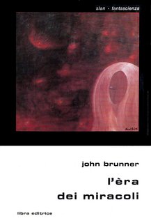 John Brunner - L'era dei miracoli (1978)