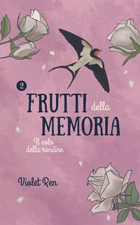 Violet Ren - Frutti della memoria Vol. 2. Il volo della rondine (2023)