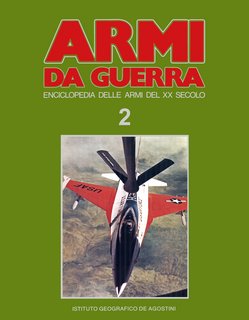 AA.VV. - Armi da guerra vol. 2. Enciclopedia delle armi del XX secolo (1984)
