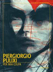 Piergiorgio Pulixi – Per mia colpa (2021)