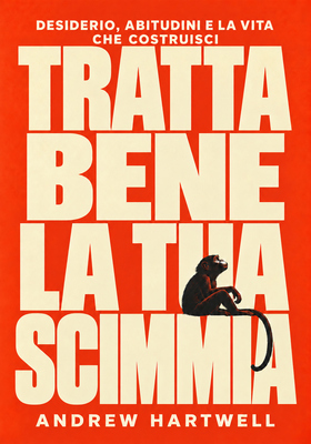Andrew Hartwell - Tratta bene la tua scimmia (2026)