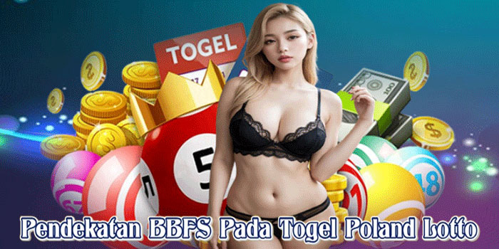 Pendekatan BBFS Pada Togel Poland Lotto