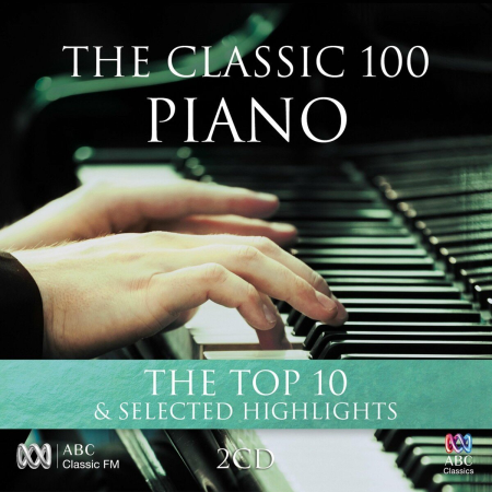 VA - The Classic 100: Piano - The Top Ten & Selected Highlights (2014)
