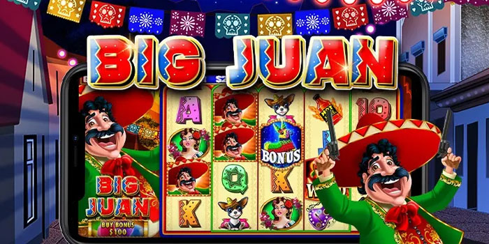 Strategi Hebat Tembus Maxwin Di Slot Big Juan