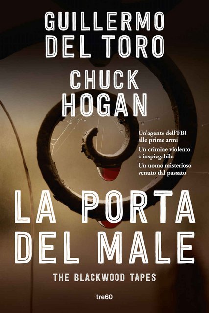 Guillermo del Toro, Chuck Hogan - The blackwood tapes. La porta del Male (2020)