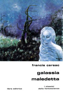 Francis Carsac - Galassia maledetta (1979)