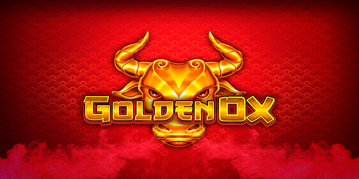 Cara Tepat Bermain Slot Golden OX Agar Untung Maksimal