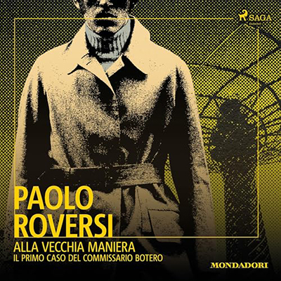 Paolo Roversi - Alla vecchia maniera - Il primo caso del commissario Botero꞉ Le indagini del commissario Botero 1 (2024) (mp3 - 128 kbps)