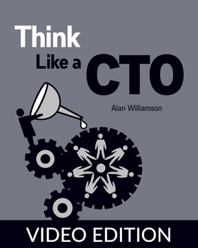 OREILLY - Think Like a CTO, Video Edition