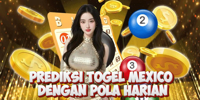Prediksi Togel Mexico Dengan Pola Harian