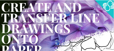 Watercolor Basics: Creating and Transferring Line Drawings Digitally (Procreate) and Conventionally
