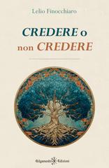 Lelio Finocchiaro – Credere o non credere (2026)