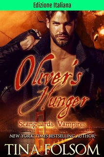 Tina Folsom - Vampiri Scanguards Vol. 7. Oliver’s Hunger (2024)