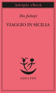 Ibn Jubayr – Viaggio in Sicilia (2022)