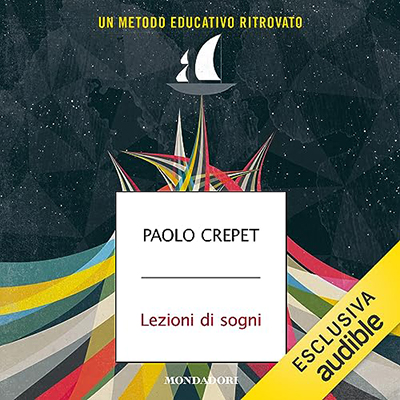 Paolo Crepet - Lezioni di sogni꞉ Un metodo educativo ritrovato (2023) (mp3 - 128 kbps)