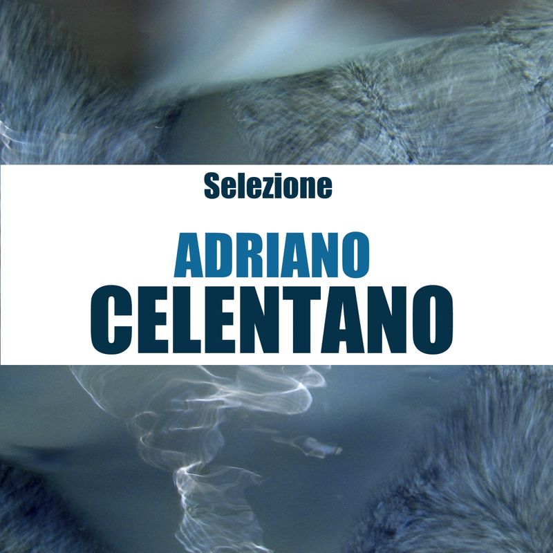 Adriano Celentano - Selezione (Remastered) (Album, Adriano Celentano, 2020) FLAC